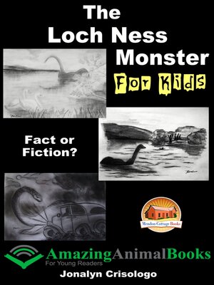 cover image of The Loch Ness Monster For Kids Fact or Fiction?